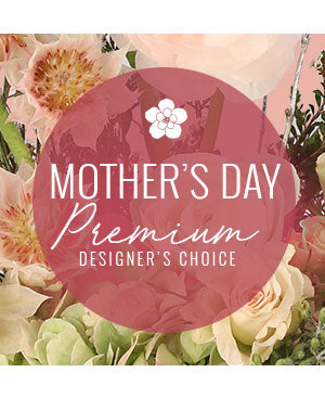 Premium Mother's Day Florals